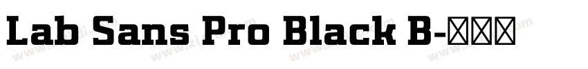 Lab Sans Pro Black B字体转换 Lab Sans Pro Black B字体转换